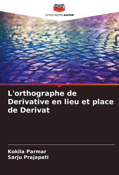 L’orthographe de Derivative en lieu et place de Derivat