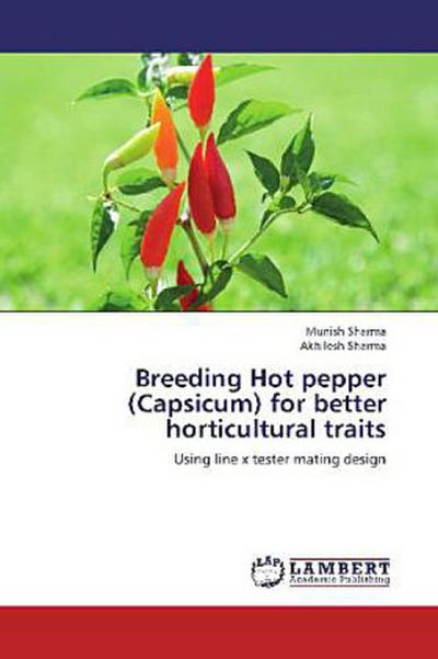 Breeding Hot pepper (Capsicum) for better horticultural traits
