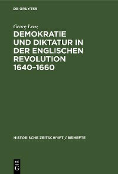 Demokratie und Diktatur in der englischen Revolution 1640–1660