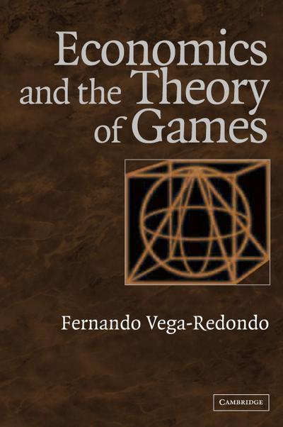 Economics and the Theory of Games - Fernando Vega-Redondo