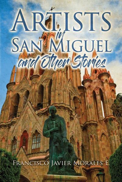 Artists in San Miguel and Other Stories
