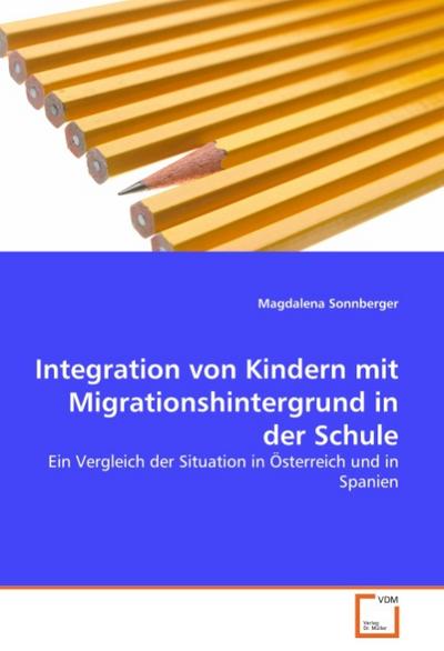 Integration von Kindern mit Migrationshintergrund in der Schule - Magdalena Sonnberger