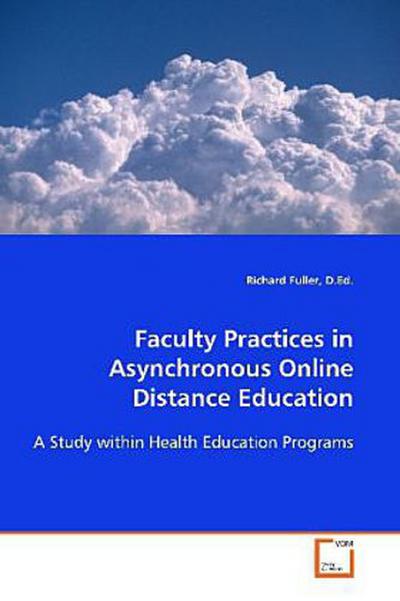 Faculty Practices in Asynchronous Online Distance  Education