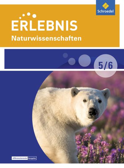 Erlebnis Naturwissenschaften 5 / 6. Schülerband. Differenzierende Ausgabe. Berlin und Brandenburg