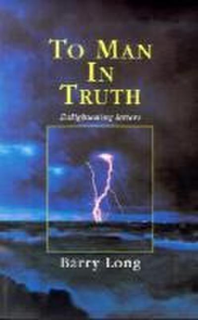 Long, B: To Man in Truth