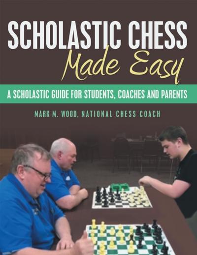 Scholastic Chess Made Easy