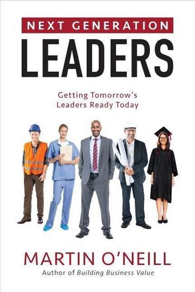 Next Generation Leaders: Getting Tomorrow’s Leaders Ready Today