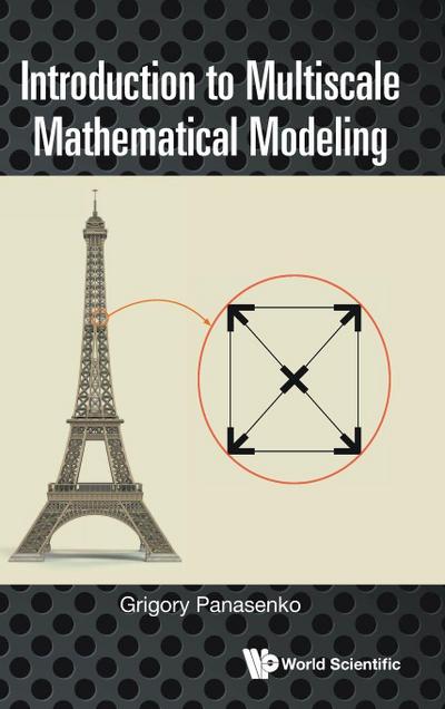 INTRODUCTION TO MULTISCALE MATHEMATICAL MODELING
