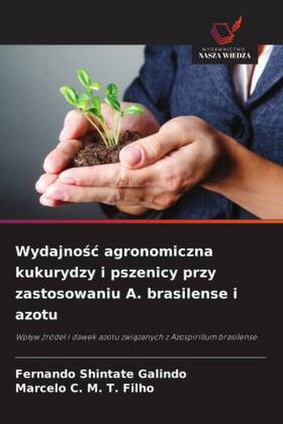 Wydajno¿¿ agronomiczna kukurydzy i pszenicy przy zastosowaniu A. brasilense i azotu