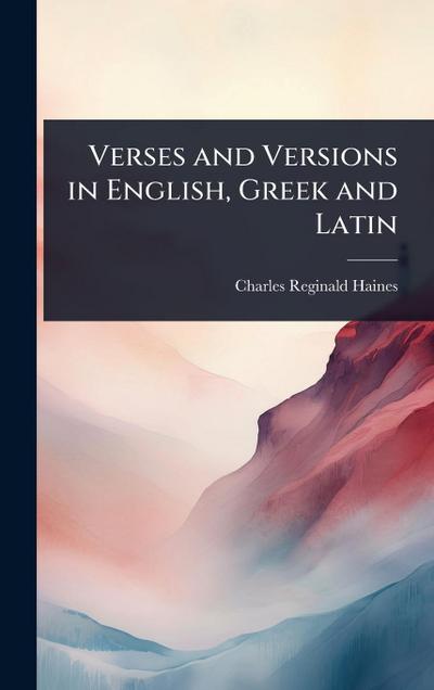 Verses and Versions in English, Greek and Latin