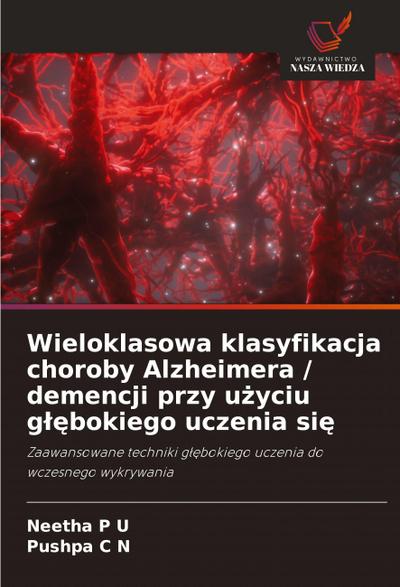 Wieloklasowa klasyfikacja choroby Alzheimera / demencji przy u¿yciu g¿¿bokiego uczenia si¿