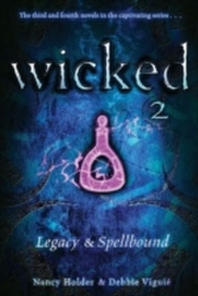 Wicked: Legacy & Spellbound
