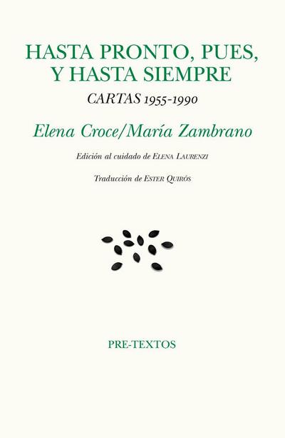 Hasta pronto, pues, y hasta siempre : cartas, 1955-1990