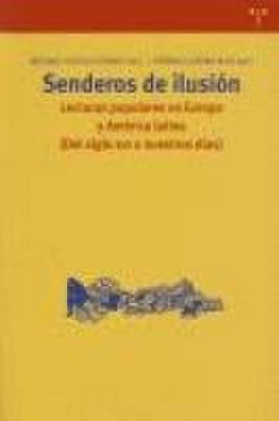 Senderos de ilusión : lecturas populares en Europa y América Latina (del siglo XVI a nuestros días)