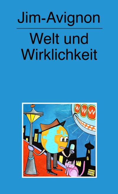 Welt und Wirklichkeit