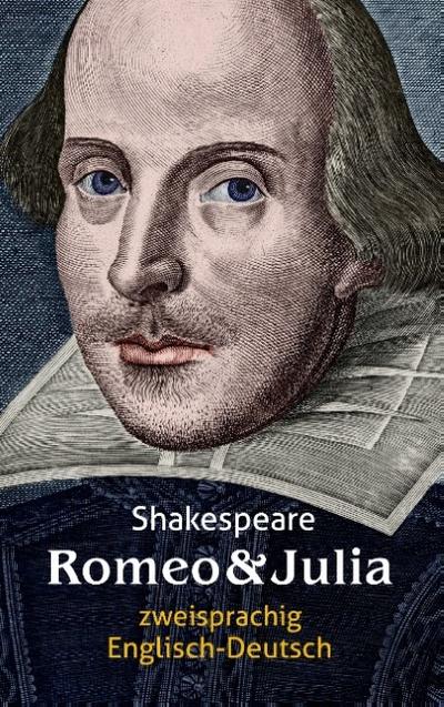 Romeo und Julia. Shakespeare. Zweisprachig: Englisch-Deutsch