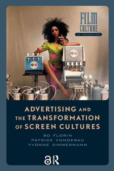 Advertising and the Transformation of Screen Cultures