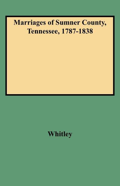 Marriages of Sumner County, Tennessee, 1787-1838