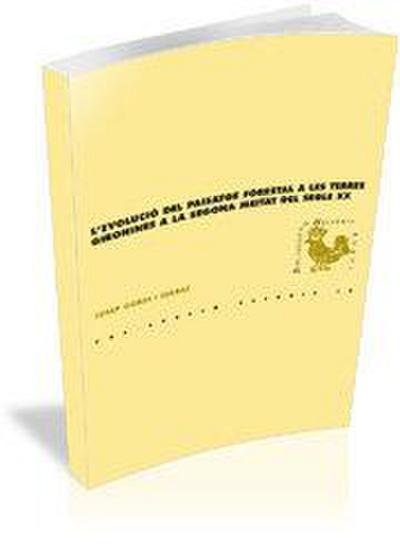 L’evolució del paisatge forestal a les terres gironines a la segona meitat de segle XX