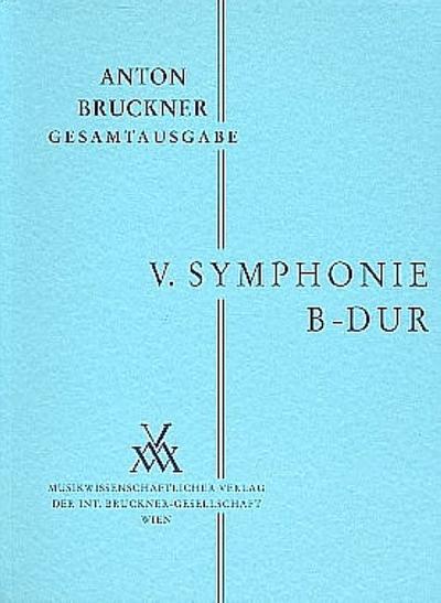 Sinfonie B-Dur Nr.5 in der Originalfassung von 1878für Orchester