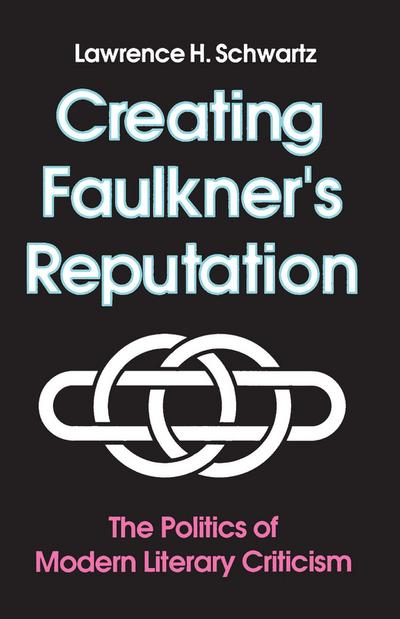 Creating Faulkner’s Reputation