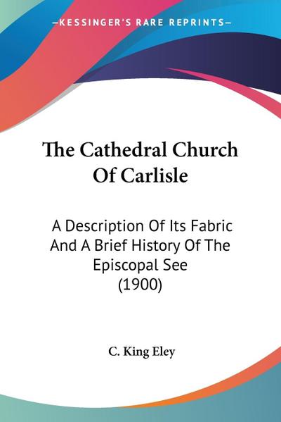 The Cathedral Church Of Carlisle