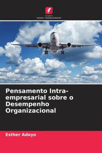 Pensamento Intra-empresarial sobre o Desempenho Organizacional