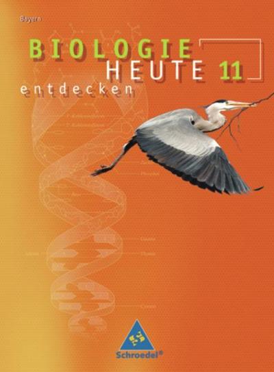 Biologie heute entdecken SII - Ausgabe 2009 für Bayern