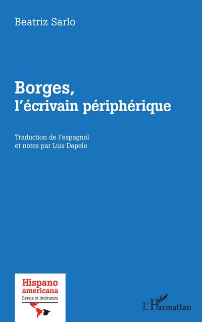 Borges, l’écrivain périphérique