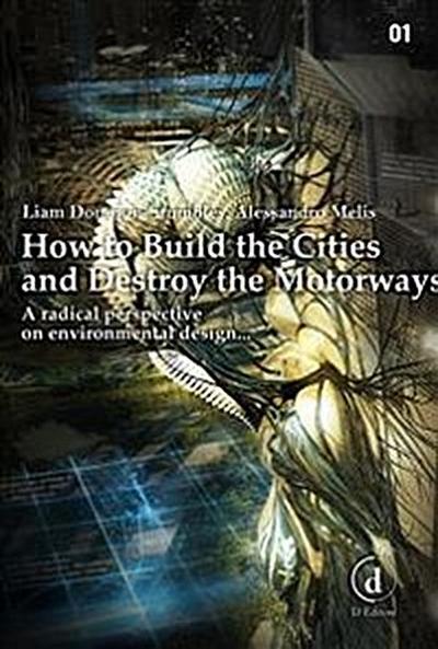 How to Build Cities and Destroy Motorways