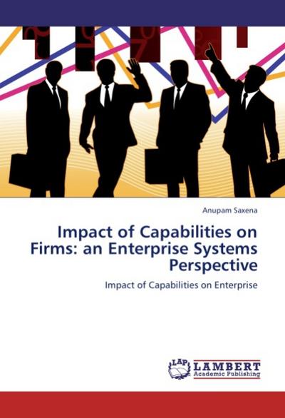 Impact of Capabilities on Firms: an Enterprise Systems Perspective