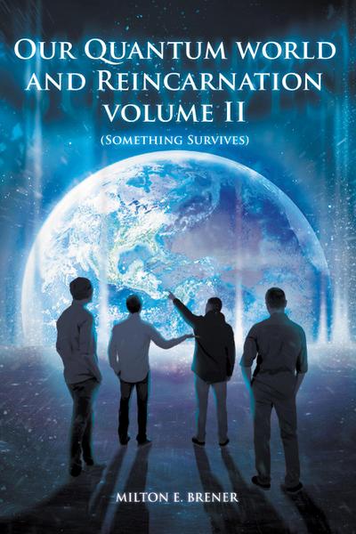 Our Quantum World and Reincarnation (Volume II)