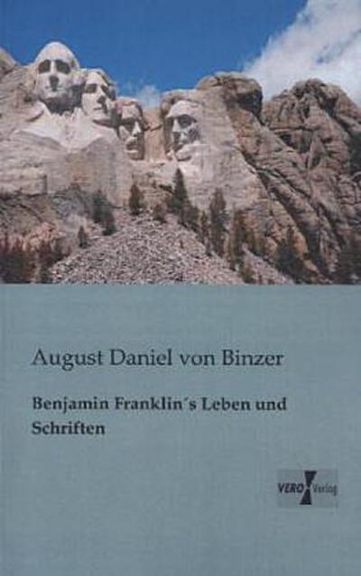 Benjamin Franklin´s Leben und Schriften
