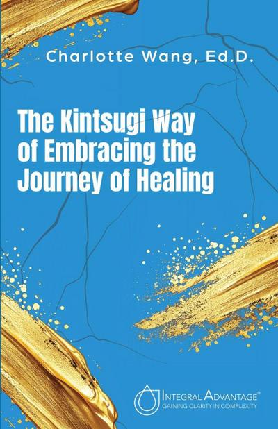 The Kintsugi Way of Embracing the Journey of Healing