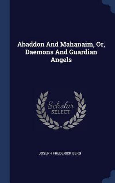 Abaddon And Mahanaim, Or, Daemons And Guardian Angels