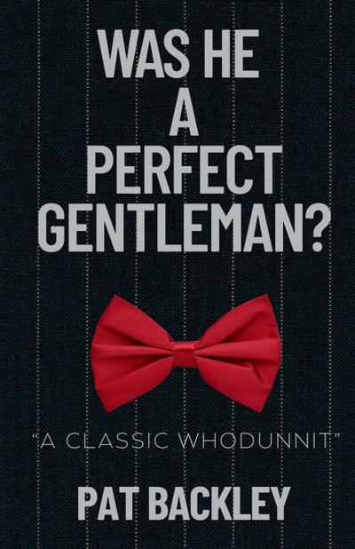 WAS HE A PERFECT GENTLEMAN?
