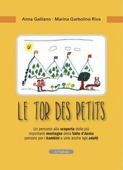 Le tor des petits. Un percorso alla scoperta delle più importanti montagne della Valle d’Aosta pensato per i bambini e utile anche agli adulti