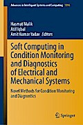 Soft Computing in Condition Monitoring and Diagnostics of Electrical and Mechanical Systems