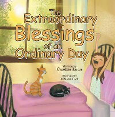 The Extraordinary Blessings of an Ordinary Day