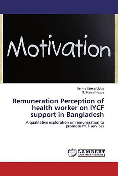 Remuneration Perception of health worker on IYCF support in Bangladesh