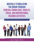 Mentally Stimulating the Brain Through General Knowledge, Riddles, Trivia, And Inspirational Reading Activities