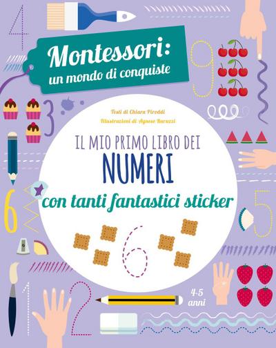 Il mio primo libro dei numeri. Montessori: un mondo di conquiste. Con adesivi