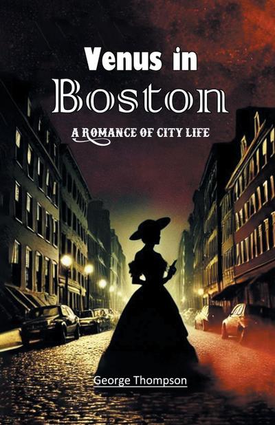 Venus in Boston A Romance of City Life