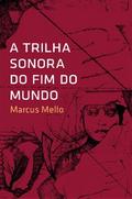A trilha sonora do fim do mundo