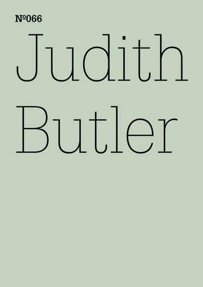 Judith Butler. Fühlen, was im anderen lebendig ist. Hegels frühe Liebe (Zeitgenössische Kunst, Band 66)