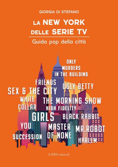 La New York delle serie tv. Guida pop della città