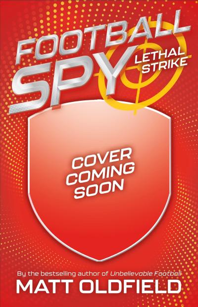 Football Spy: Lethal Strike (Book 2)