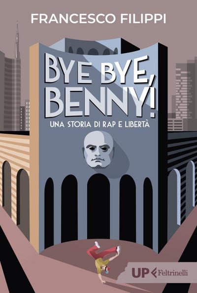 Bye bye Benny! Una storia di rap e libertà