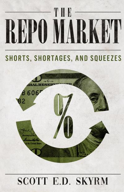 The Repo Market, Shorts, Shortages & Squeezes