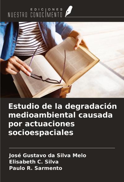Estudio de la degradación medioambiental causada por actuaciones socioespaciales